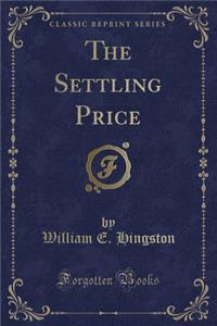 The Settling Price (Classic Reprint)