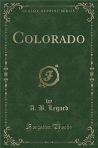 Colorado (Classic Reprint)