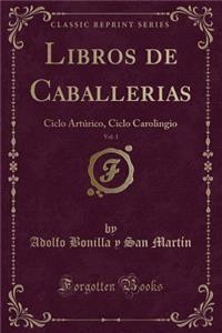 Libros de Caballerias, Vol. 1