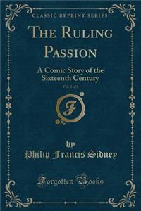 The Ruling Passion, Vol. 3 of 3