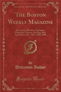 The Boston Weekly Magazine, Vol. 1