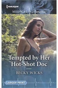 Tempted by Her Hot-Shot Doc