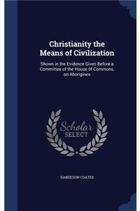 Christianity the Means of Civilization
