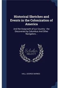 Historical Sketches and Events in the Colonization of America