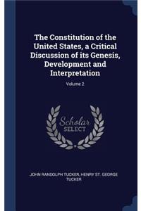 The Constitution of the United States, a Critical Discussion of its Genesis, Development and Interpretation; Volume 2