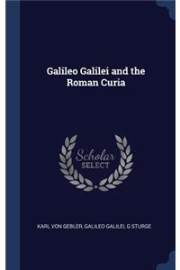 Galileo Galilei and the Roman Curia