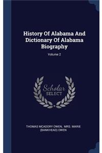 History of Alabama and Dictionary of Alabama Biography; Volume 2