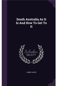 South Australia As It Is And How To Get To It