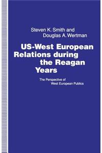 Us-West European Relations During the Reagan Years