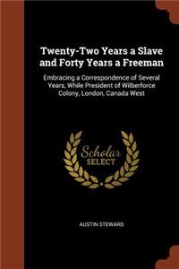 Twenty-Two Years a Slave and Forty Years a Freeman