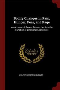 Bodily Changes in Pain, Hunger, Fear, and Rage