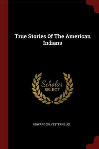 True Stories of the American Indians