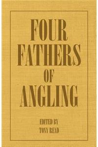 Four Fathers Of Angling - Biographical Sketches On The Sporting Lives Of Izaak Walton, Charles Cotton, Thomas Tod Stoddart & John Younger