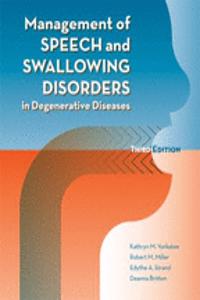 Management of Speech and Swallowing in Degenerative Diseases