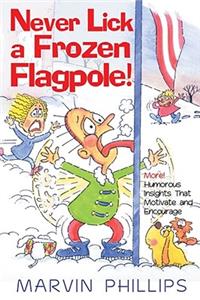 Never Lick a Frozen Flagpole!