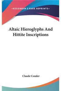 Altaic Hieroglyphs And Hittite Inscriptions