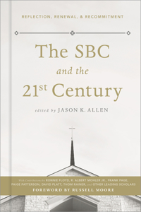 The SBC and the 21st Century: Reflection, Renewal, & Recommitment