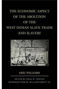 Economic Aspect of the Abolition of the West Indian Slave Trade and Slavery