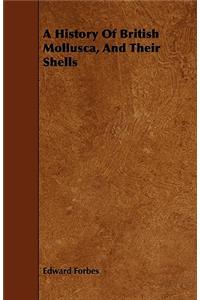 A History Of British Mollusca, And Their Shells