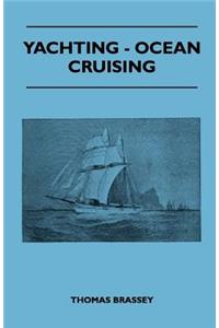 Yachting - Ocean Cruising