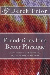 Foundations for a Better Physique