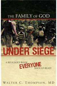 The Family of God UNDER SIEGE