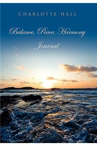 Balance, Peace, Harmony Journal