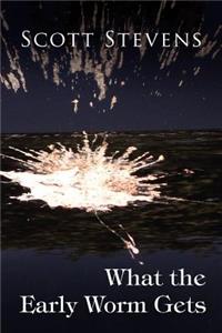 What the Early Worm Gets