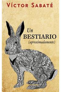 Un bestiario (aproximadamente)