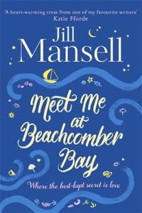 Meet Me at Beachcomber Bay: the Feel-Good Bestseller You Have to Read This Summer