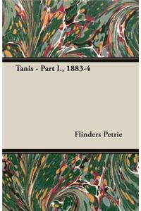 Tanis - Part I., 1883-4