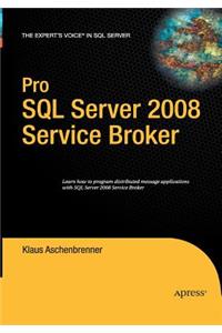 Pro SQL Server 2008 Service Broker
