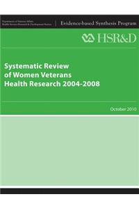 Systematic Review of Women Veterans Health Research 2004-2008