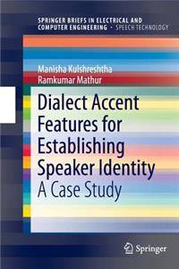 Dialect Accent Features for Establishing Speaker Identity