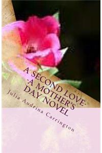 A Second Love--A Mother's Day Novel
