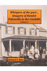 Whispers of the past...Imagery of Hamlet Palenville in the Catskills Volume 2