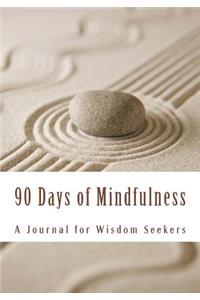 90 Days of Mindfulness: A Journal for Wisdom Seekers