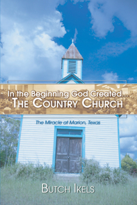 In the Beginning God Created the Country Church