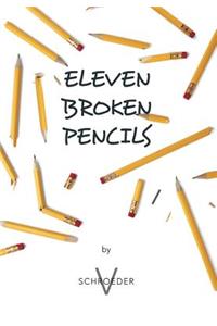 Eleven Broken Pencils