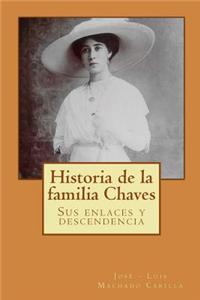 Historia de la familia Chaves: Sus enlaces y descendencia