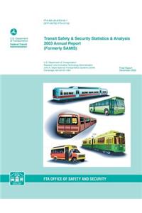 Transit Safety & Security Statistics & Analysis 2003 Annual Report (Formerly SAMIS)