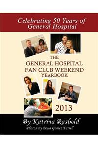 The General Hospital Fan Club Weekend Yearbook - 2013 - Full Color Version