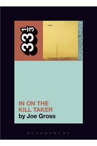 Fugazi's In on the Kill Taker