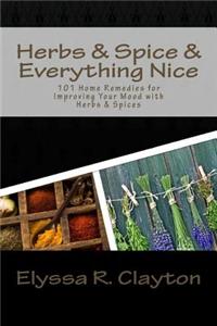 Herbs and Spice and Everything Nice