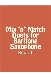 Mix 'n' Match Duets for Baritone Saxophone