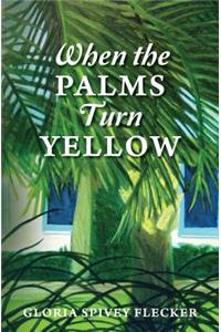 When The Palms Turn Yellow