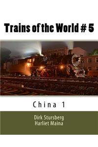 Trains of the World # 5: China 1