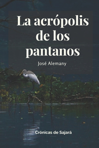 La acrópolis de los pantanos