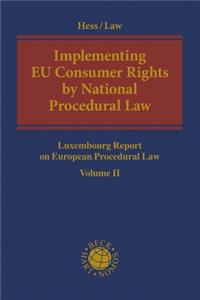 Implementing  EU Consumer Rights by National Procedural Law
