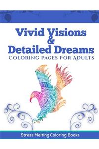 Vivid Visions & Detailed Dreams